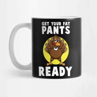 'Get Your Fat Pants Ready' Best Turkey Thanksgiving Mug